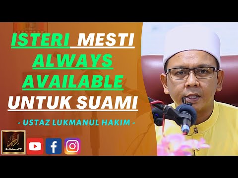 Ustaz Lukmanul Hakim - ISTERI MESTI ALWAYS AVAILABLE UNTUK SUAMI