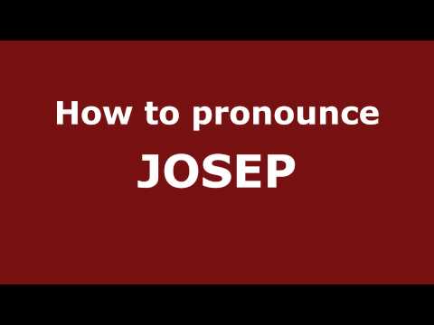 How to Pronounce JOSEP in Spanish - PronounceNames.com