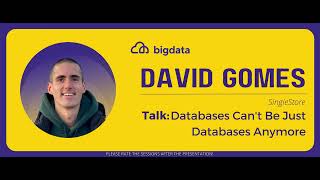 David Gomes: Databases Can't Be Just Databases Anymore