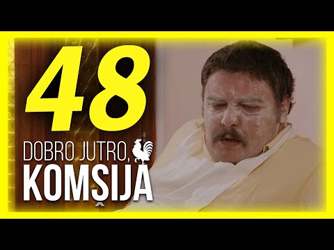 DOBRO JUTRO, KOMŠIJA - EPIZODA 48