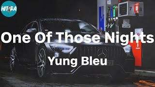 Yung Bleu - One Of Those Nights (Lyric Video)