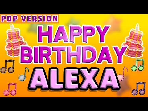 Happy Birthday ALEXA | POP Version 1 | The Perfect Birthday Song for ALEXA