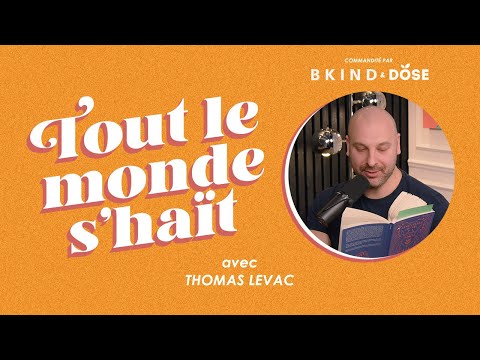 Tout le monde s'haït - Thomas Levac