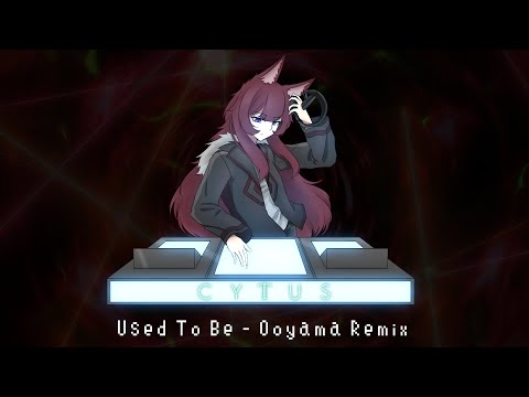 【Cytus II】Used To Be　/　YΛM Remix [All Character Themes Ver 4.0 Mashup]