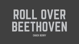 Chuck Berry - Roll Over Beethoven (Lyrics)