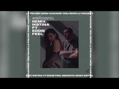 IKSTINA - Señorita (Eddie Feel Remix)