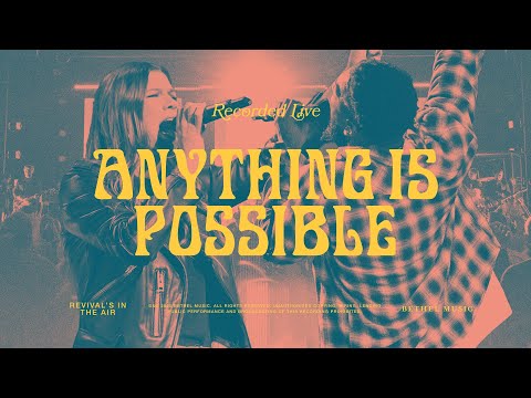 Anything Is Possible - Bethel Music & Dante Bowe