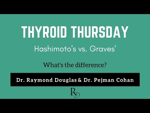 THYROID THURSDAY - Hashimoto's vs Grave's with Dr. Pejman Cohan