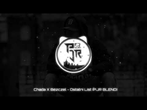 Chada X Bezczel   Ostatni List PJR BLEND