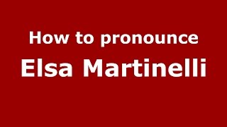 How to pronounce Elsa Martinelli