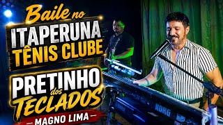 Pretinho dos Teclados os maiores sucessos de forró baile no Itaperuna Tênis Clube 30/08/2026