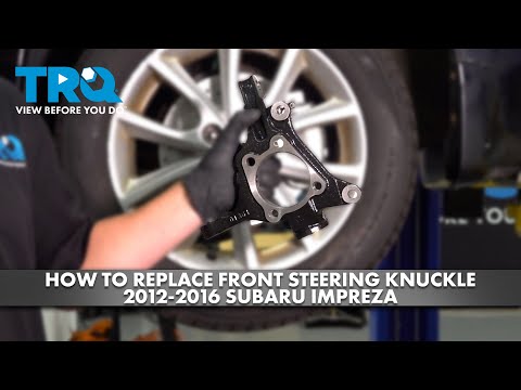 How to Replace Front Steering Knuckle 2012-2016 Subaru Impreza
