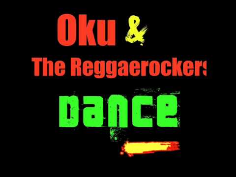 Oku & The Reggaerockers - Dance