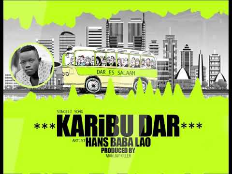 Hans Baba Lao - Karibu Dar (official Audio)