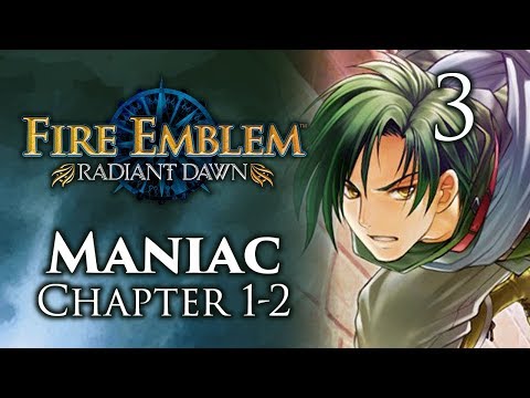 Part 3: Let's Play Fire Emblem Radiant Dawn, Maniac Mode, Chapter 1-2 -  "Return of Letges"