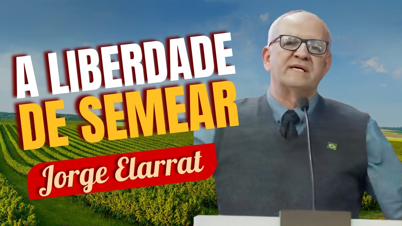 A liberdade de semear - Jorge Elarrat