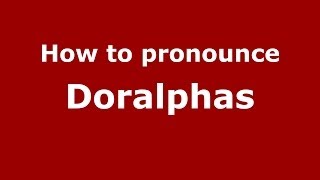 How to pronounce Doralphas