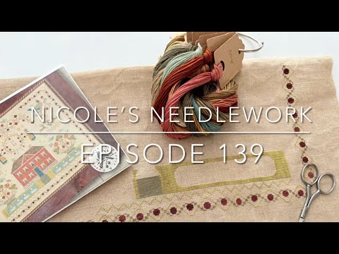 Nicole’s Needlework: Episode 139 - Everything is so Pretty!