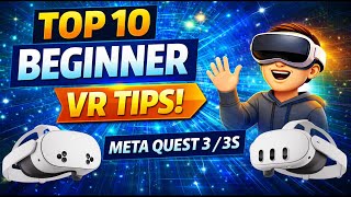 Top 10 Meta Quest 3 & 3S VR Tips for Beginners (Fix Blurry Vision, Extend Battery & More!)