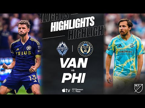 Vancouver Whitecaps FC vs. Philadelphia Union | Full Match Highlights | Thomas Müller Hat Trick!