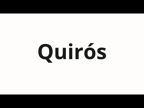 How to pronounce Quirós