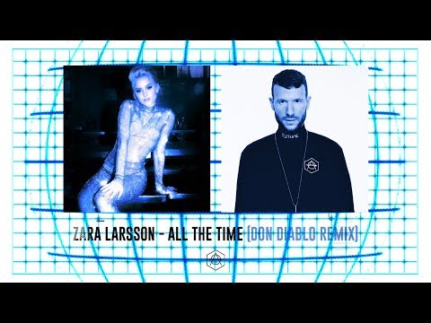 Zara Larsson - All The Time (Don Diablo Remix) | Official Audio