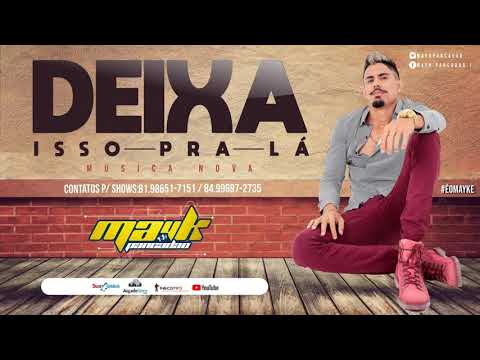 MAYK PANCADÃO - DEIXA ISSO PRA LÁ - MÚSICA NOVA