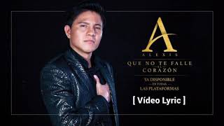 Alexis - &quot; Que No Te Falle El Corazón &quot; [ Vídeo Lyric Full HD ] (Nuevo Sencillo 2019) 1080p