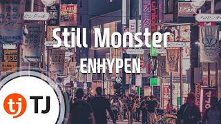 Download lagu [TJ노래방] Still Monster - ENHYPEN / TJ Karaoke mp3