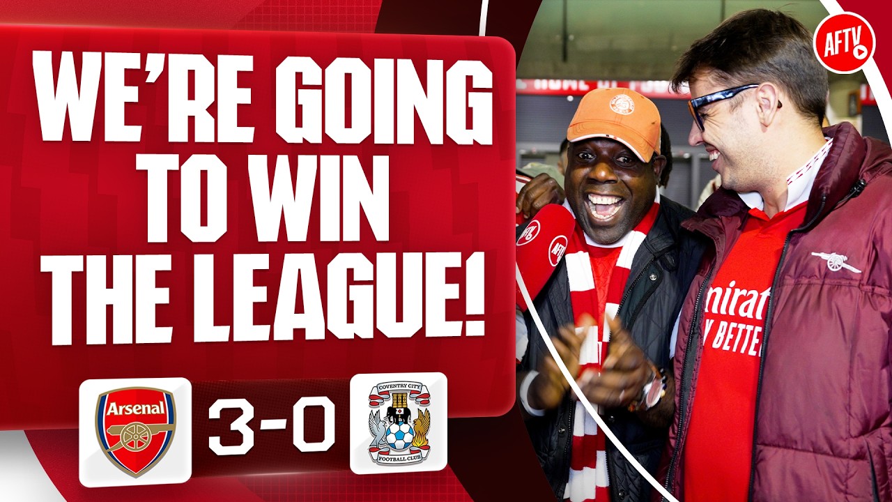 We’re Going To Win The League (Belgium & Adam) | Arsenal 3-0 Coventry