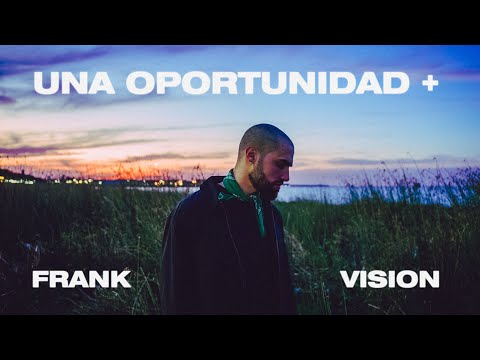 FRANK VISION - UNA OPORTUNIDAD +