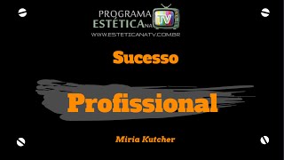 COMO ATINGIR SUCESSO PROFISSIONAL ATUANDO NA ESTÉTICA