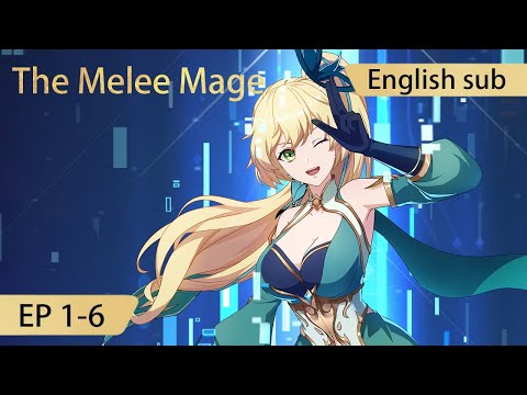 [Eng Sub] The Melee Mage 1-6  full episode