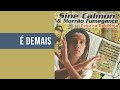 Sine Calmon & Morrão Fumegante - É Demais