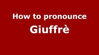 How to pronounce Giuffrè