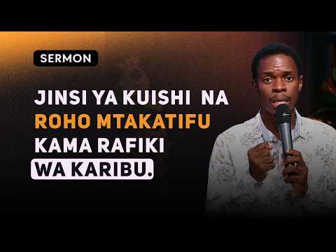  JINSI YA KUISHI NA ROHO MTAKATIFU KAMA RAFIKI WA KARIBU