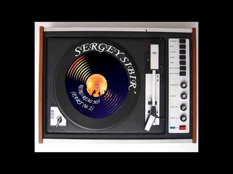 Sergey Sibir' - Retro-Remi Mix (part № 2)