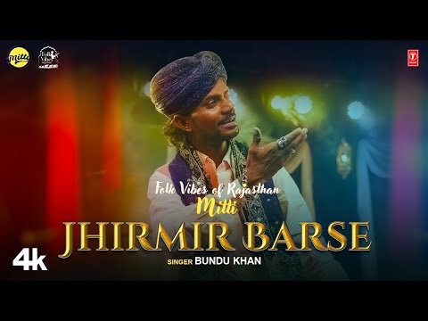 Bundu Khan "Jhirmir Barse" Mitti - Folk Vibes Of Rajasthan | New Rajasthani Video Song 2023