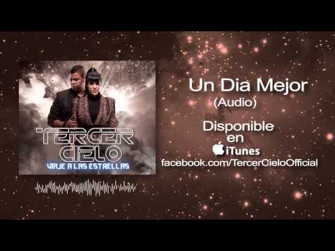 Tercer Cielo- Un Dia Mejor (Audio)