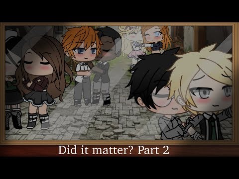 Did it matter? // GLMM Part 2/2 // Pansmione, Drarry, Blairon, Linny //