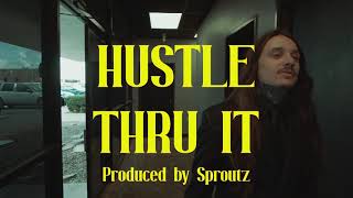 Hustle Thru It Music Video