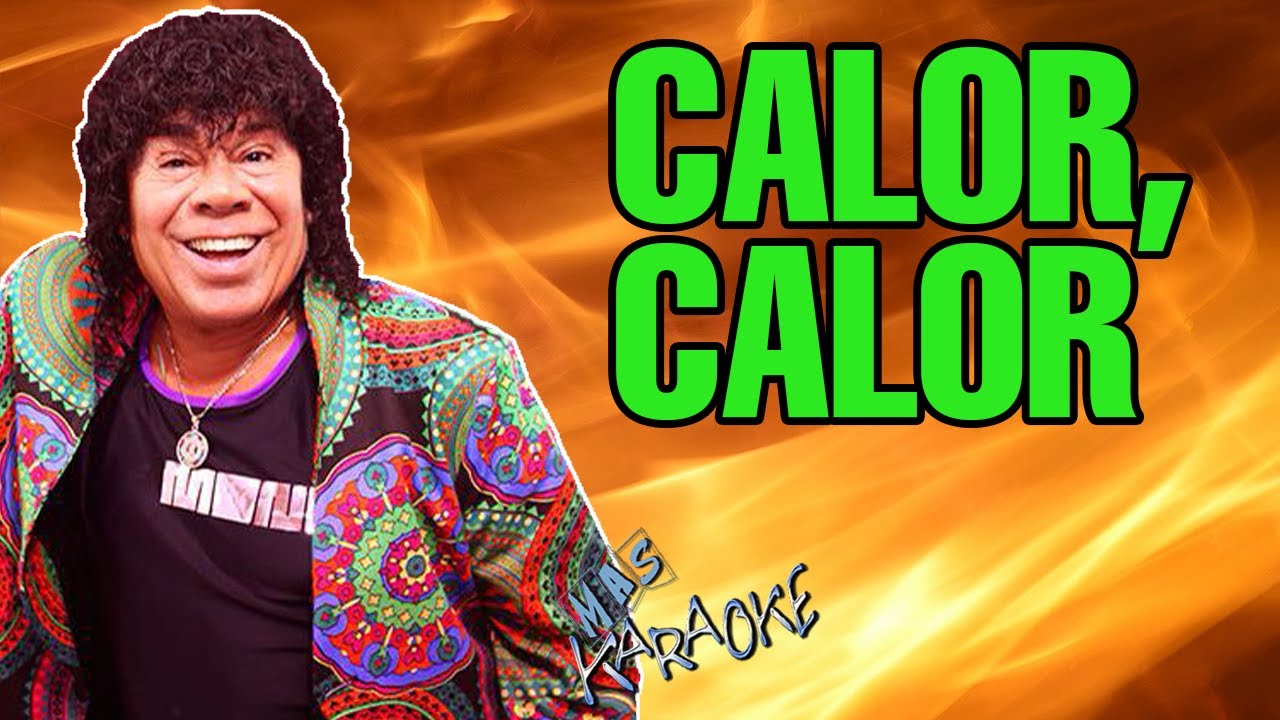 Calor, Calor