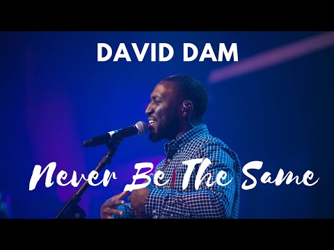 David Dam - Never Be The Same | Live (Official Video)