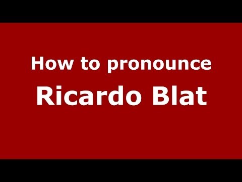 How to pronounce Ricardo Blat (Brazilian/Portuguese) - PronounceNames.com