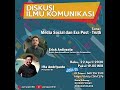 DISKUSI ILMU KOMUNIKASI VOL 1 - MEDIA SOSIAL DAN ERA POST-TRUTH DISKUSI ILMU KOMUNIKASI VOL 1 - MEDIA SOSIAL DAN ERA POST-TRUTH