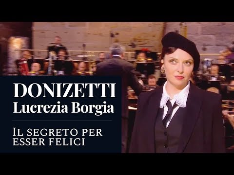 DONIZETTI : Lucrezia Borgia "Il segreto per esser felici" (Extrêmo) [HD]