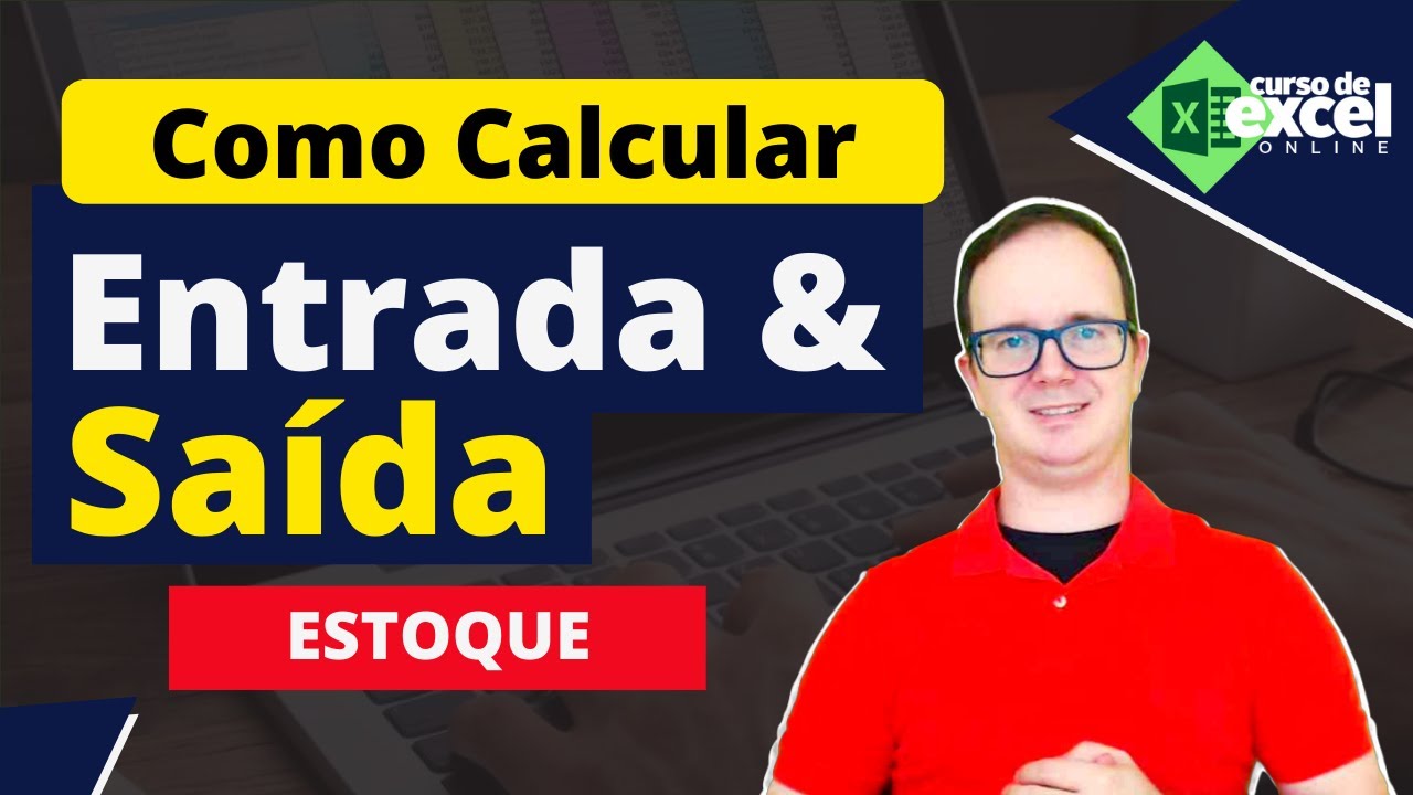 Como CALCULAR QUANTIDADE de ENTRADA e SAIDA  em ESTOQUES no EXCEL