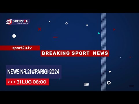 31.07 NEWS Nr. 21 #PARIGI 2024