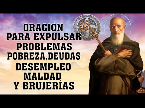 Oración a SAN BENITO, para expulsar problemas pobreza,deudas, desempleo, maldad,envidias y brujerías