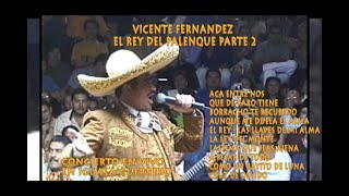 VICENTE FERNANDEZ -EL REY DEL PALENQUE - PARTE 2 - EN VIVO- AUNQUE ME DUELA EL ALMA -CRUZ DE OLVIDO
